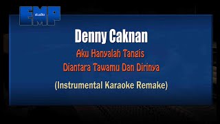 Download lagu Denny Caknan  - Aku Hanyalah Tangis Diantara Tawamu Dan Dirinya (KARAOKE INSTRUMENTAL REMAKE) mp3