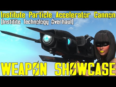 Fallout 4: Institute Particle Accelerator Cannon - Weapon Mod Showcase
