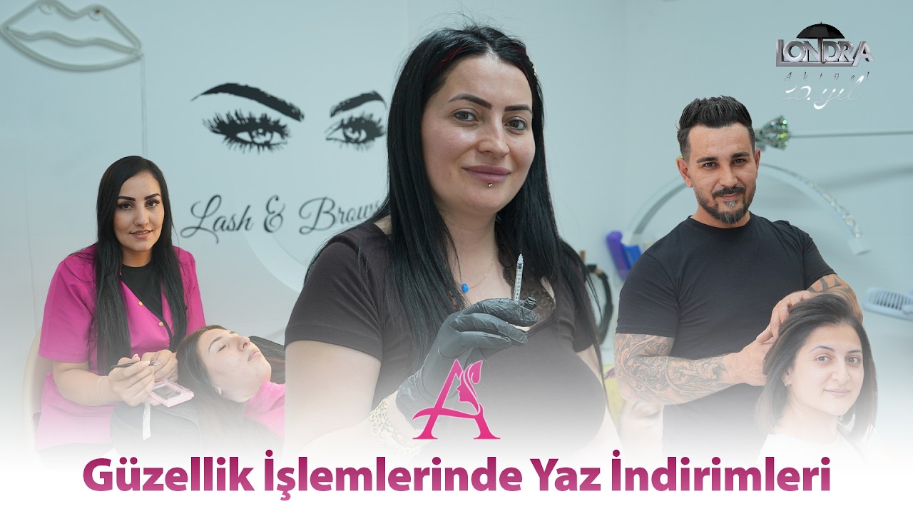 Güzellik işlemlerinde yaz indirimleri… / Londra Aktüel 350. Bölüm