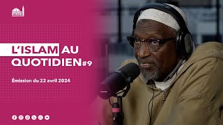 L'islam au quotidien #9