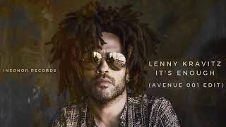 Lenny Kravitz - It&#39;s Enough (Avenue 001 Edit)
