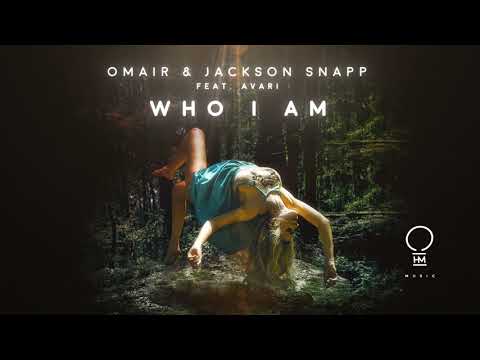 OMAIR & Jackson Snapp feat. Avari - Who I Am (Original Mix) [Official Video]