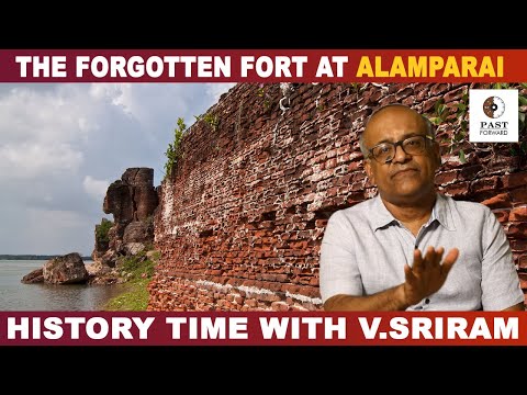 The forgotten fort at Alamparai | History Times with Historian V Sriram