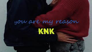 you are my reason ⋆ knk (traducción en español)