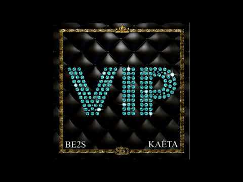 V.I.P -  KAETA feat BE2S