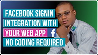 Facebook Sign-In Integration With Your Web App (No Coding Required)