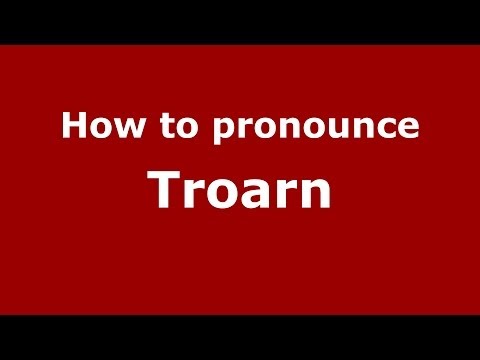 How to pronounce Troarn (French/France) - PronounceNames.com