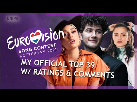 EUROVISION 2021: MY TOP 39 [With Ratings & Comments] Before The Show // From The Netherlands