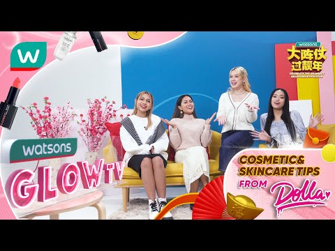 🧧 Watsons Glow TV ft. DOLLA 🧧 EP08 -  Make Up & Skin Care Tricks to Prepare the best CNY Look ! 🏮