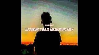Download lagu DJ SUWUNG X O AJA YAKAN SOUND Rayy mp3