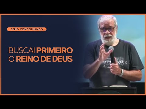 Seek first the Kingdom of God | Rev. Augustus Nicodemus