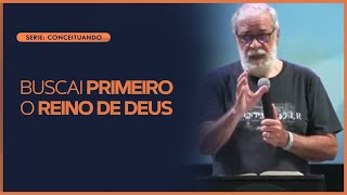 Seek first the Kingdom of God | Rev. Augustus Nicodemus