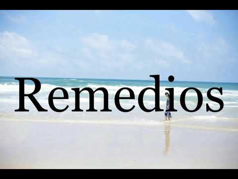 How To Pronounce Remedios🌈🌈🌈🌈🌈🌈Pronunciation Of Remedios