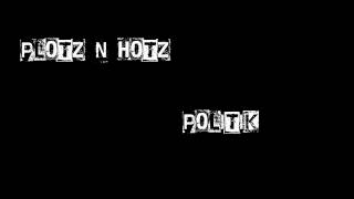 Plotz'N Hotz - Politik