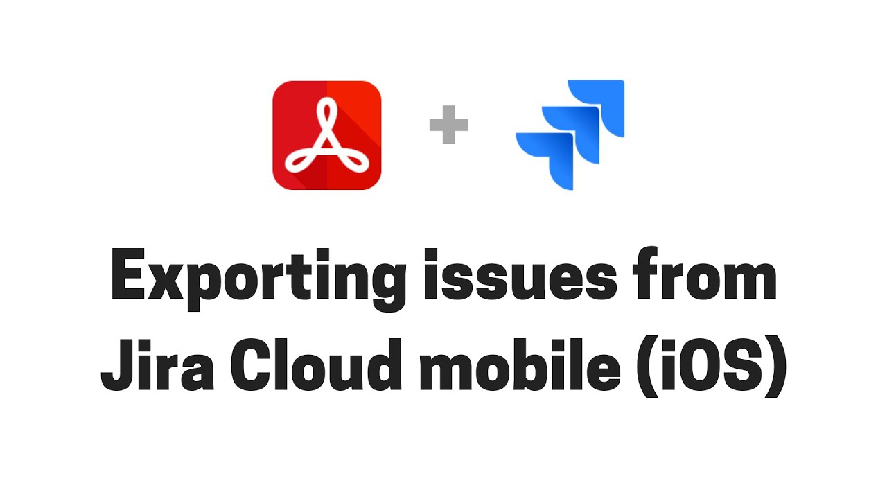 Exporting issues to PDF from Jira Cloud mobile for iOS