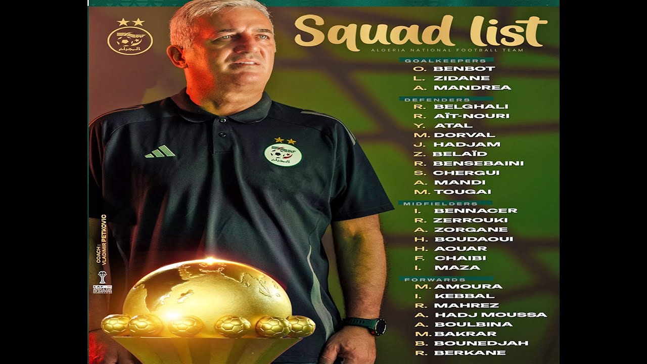 CAN 2025 : Petkovic annonce sa liste de 28 joueurs Algériens - Vidéo