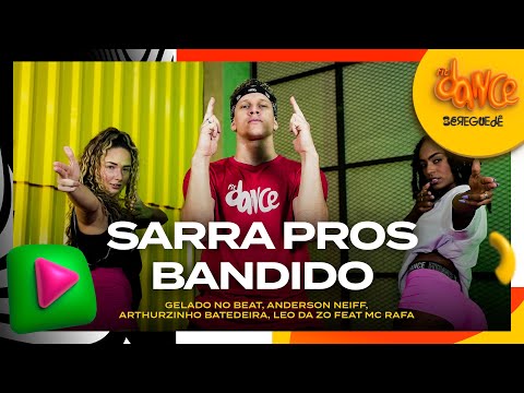 Sarra pros bandido  - GELADO NO BEAT, ANDERSON NEIFF, ARTHURZINHO BATEDEIRA, LEO DA ZO FEAT MC RAFA