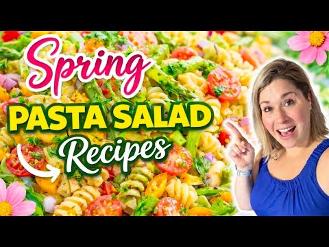 3 Fresh & Easy Spring Pasta Salad Recipes You Must Try!  | Perfect for BBQs & Potlucks! 