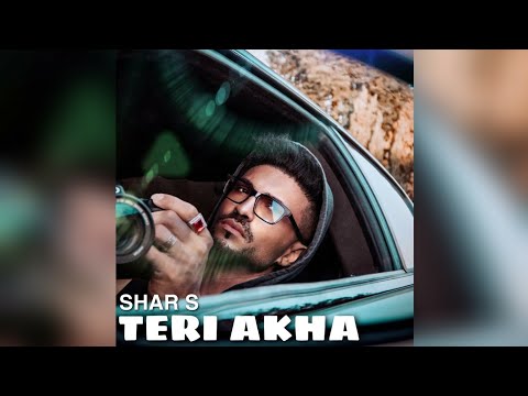 SHAR S - TERI AKHA | SHAR S