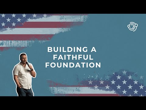 Building a Faithful Foundation | Pete Duncanson
