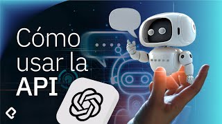 Cómo crear un chatbot usando la API de OpenAI