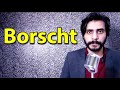How To Pronounce Borscht