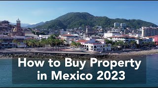 How to Buy Property in Mexico in 2023