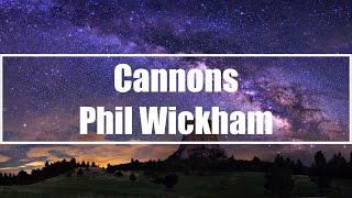 Cannons - Phil Wickham (Lyrics)