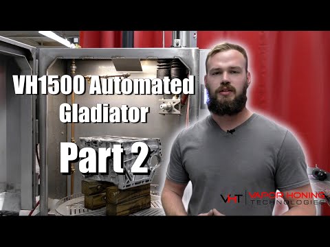 Operating the New VH1500 Automated Gladiator (Part 2) - Vapor Honing Technologies