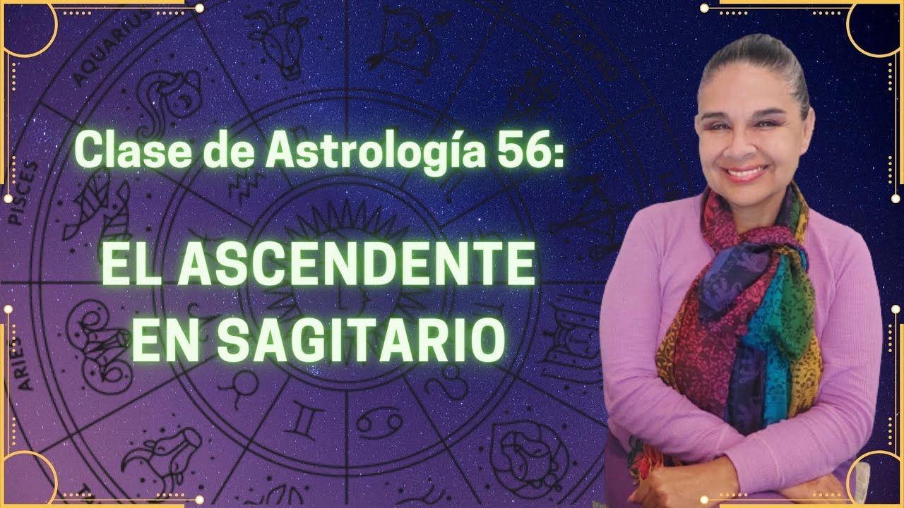 EL ASCENDENTE EN SAGITARIO -  CARACTERÍSTICAS