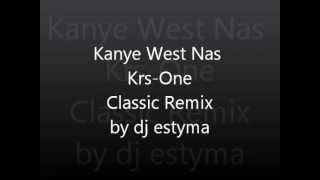 Classic Remix Kanye West Nas Krs One