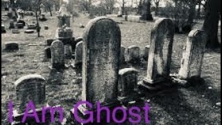 I Am Ghost-The Dead Girl Epilogue, Pt. 1
