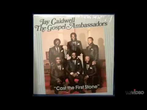 Jay Caldwell and the Gospel Ambassadors - Cast The First Stone LP version