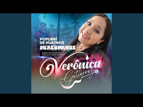 Popurri De Huaynos Ayacuchanos | Orqupi Ischu Kañasqay, Chullalla Sarachamanta