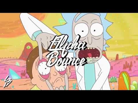 Rick And Morty (Mr. Bounsta Bounce Remix)