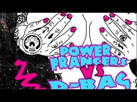 Power Francers vs D-Bag "Good Luck Baby" (D-Bag Remix)