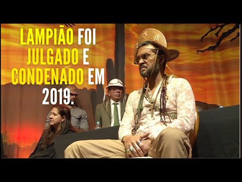 O JULGAMENTO DE LAMPIÃO. Lampião, rei do cangaço foi julgado e considerado culpado. Lampião, cangaço