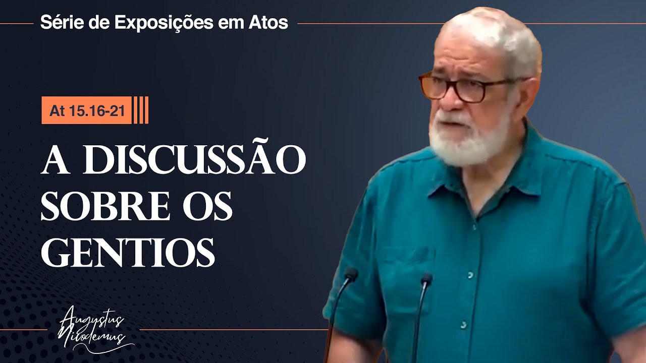 40. A discussão sobre os gentios (At 15.6-21)