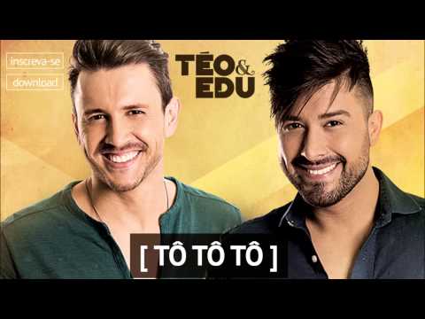 Téo e Edu - Tô Tô Tô