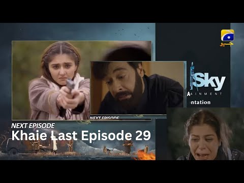 Khaie Last Episode 29 Promo Review Expected Story -Khaie Last Episode 29 Teaser Review Last Episode