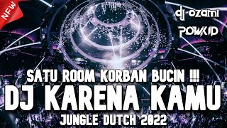 Download lagu SATU ROOM KORBAN BUCIN !!! DJ KARENA KAMU X AJARKAN AKU NEW JUNGLE DUTCH 2022 FULL BASS mp3