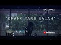 Luvia Band - Orang Yang Salah (Official Lyric Video)