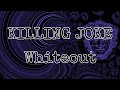 KILLING JOKE - Whiteout (Lyric Video)