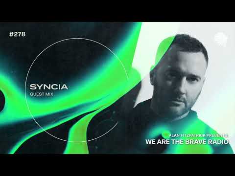 We Are The Brave Radio 278 - Syncia (Guest Mix)