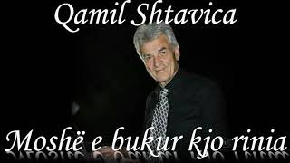 Qamil Shtavica - Moshë E Bukur Kjo Rinia