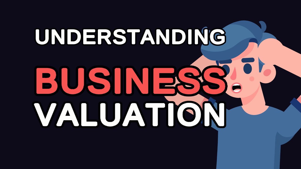 Understanding Business Valuation: A Comprehensive Guide with Examples