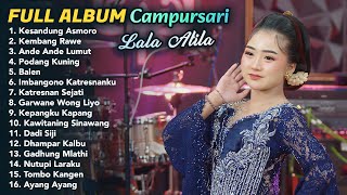 Download lagu FULL ALBUM CAMPURSARI LALA ATILA TERBARU 2026 | Kesandung Asmoro - Kembang Rawe - Ande Ande Lumut mp3