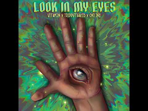 Vitamjn x ONI INC x TrippyThaKid - LOOK IN MY EYES (1 HOUR)