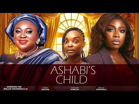 ASHABI’S CHILD(LATEST 2025 NIGERIANMOVIE)- BOLAJI OGUNMOLA, MICHAEL DAPPA,DARASIMI OGBETAH.
