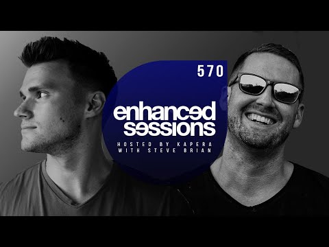 Enhanced Sessions 570 w Steve Brian - Hosted by Kapera
